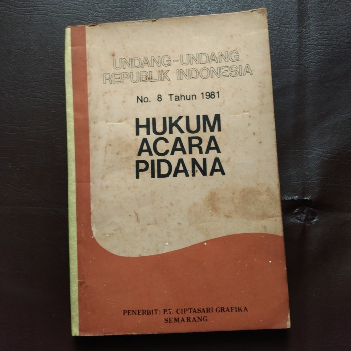 Undang-undang (UU) Nomor 8 Tahun 1981 tentang Hukum Acara Pidana